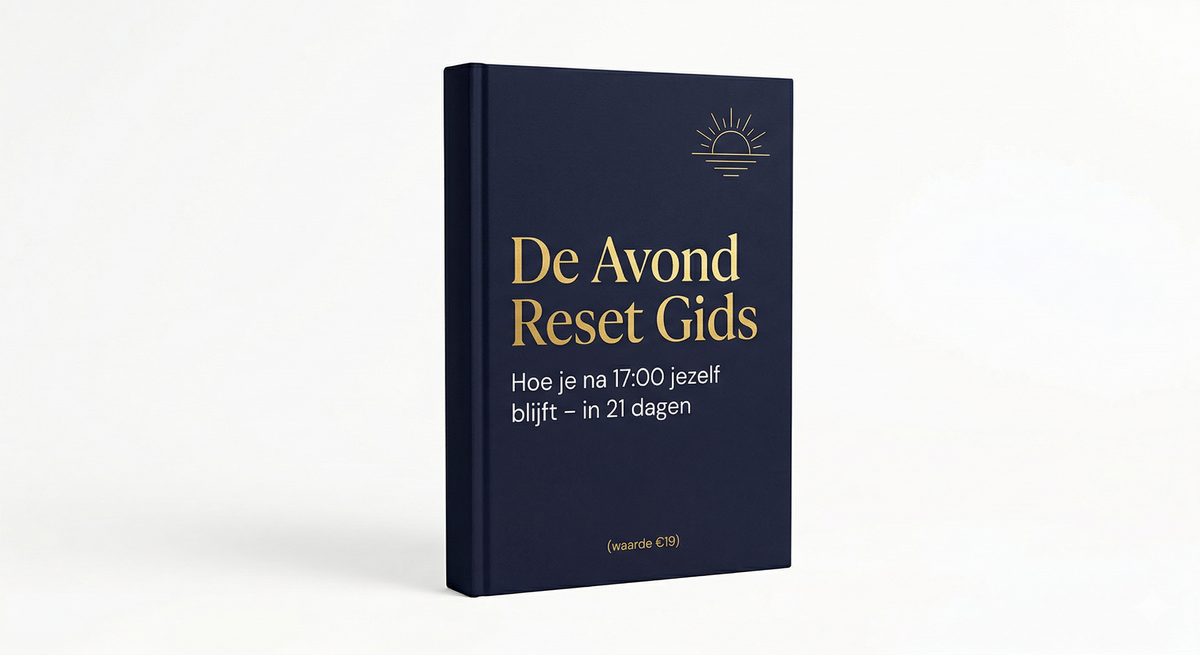 De Avond Reset Gids Hoe je na 17:00 jezelf blijft — in 21 dagen